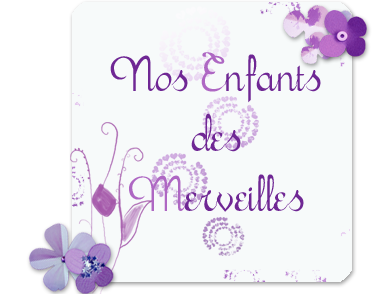 Nos enfants: des merveilles